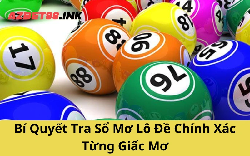 Bí Quyết Tra Sổ Mơ Lô Đề Chính Xác Từng Giấc Mơ