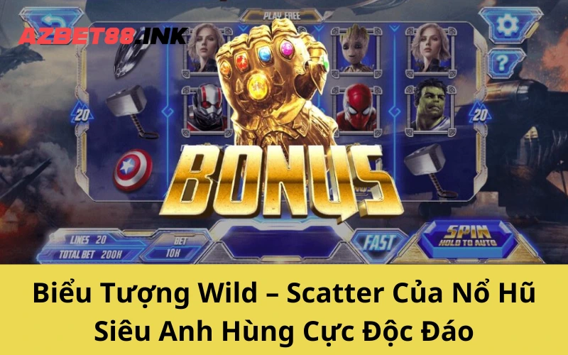 Biểu Tượng Wild – Scatter Của Nổ Hũ Siêu Anh Hùng Cực Độc Đáo