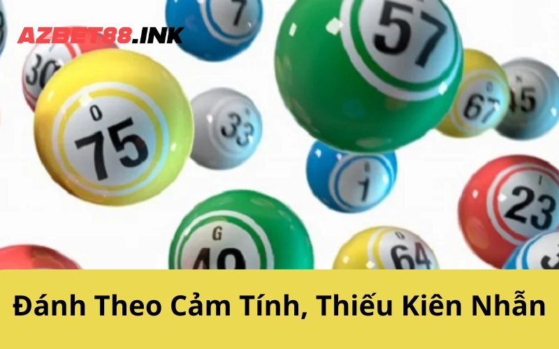 Đánh Theo Cảm Tính, Thiếu Kiên Nhẫn