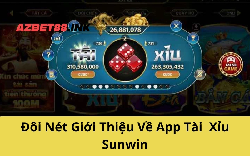 Đôi Nét Giới Thiệu Về App Tài Xỉu Sunwin