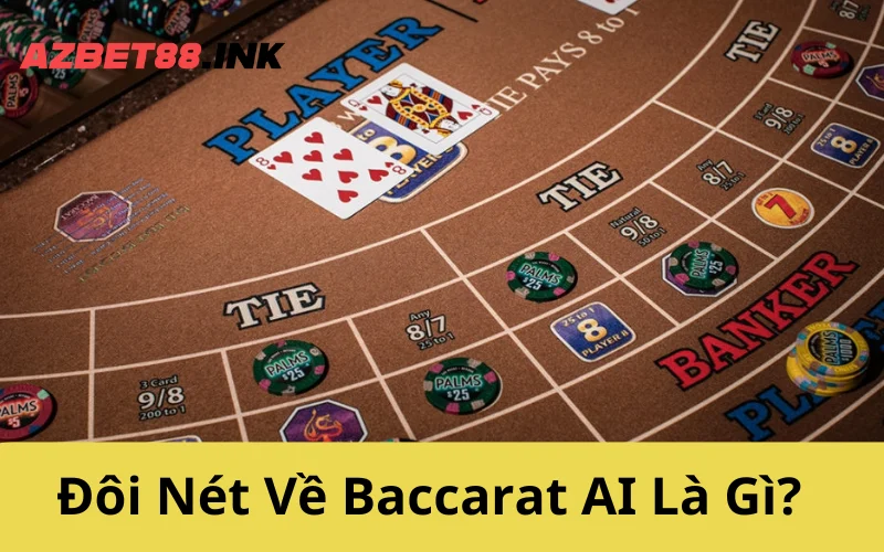 Đôi Nét Về Baccarat AI Là Gì?