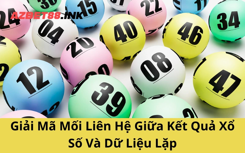 Giải Mã Mối Liên Hệ Giữa Kết Quả Xổ Số Và Dữ Liệu Lặp