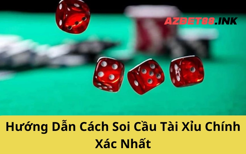 Hướng Dẫn Cách Soi Cầu Tài Xỉu Chính Xác Nhất