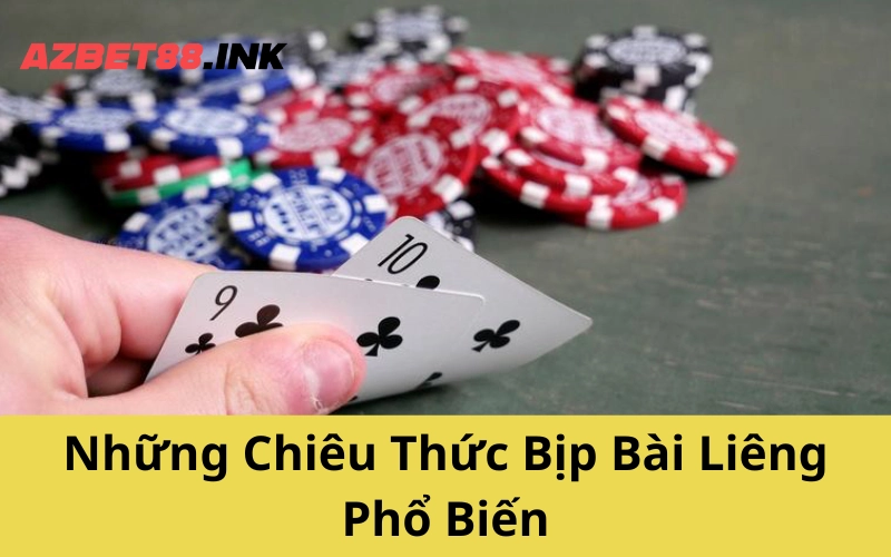 Những Chiêu Thức Bịp Bài Liêng Phổ Biến