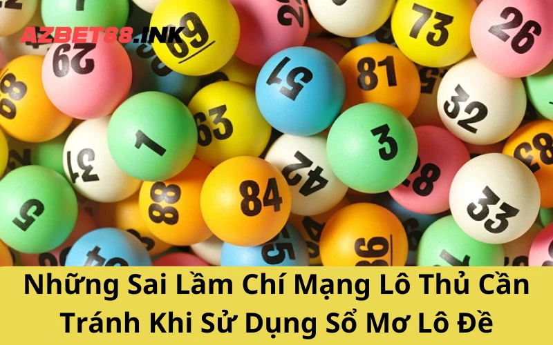 Những Sai Lầm Chí Mạng Lô Thủ Cần Tránh Khi Sử Dụng Sổ Mơ Lô Đề