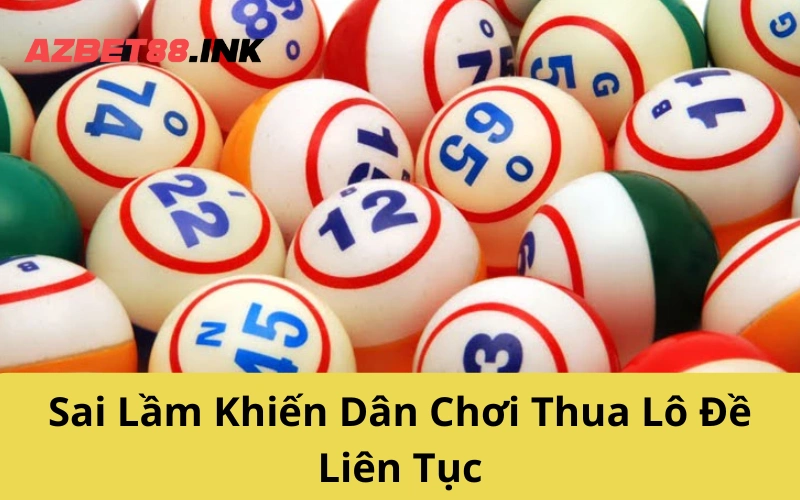 Sai Lầm Khiến Dân Chơi Thua Lô Đề Liên Tục