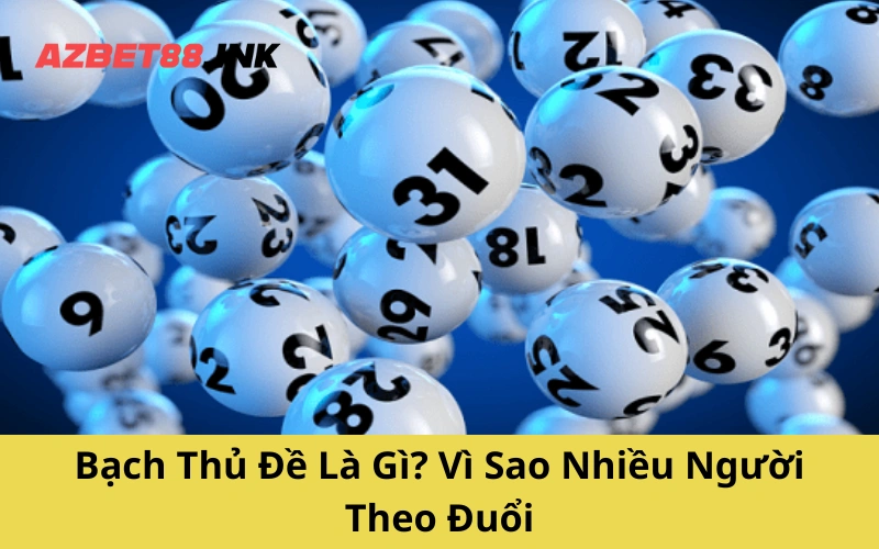 Bạch Thủ Đề Là Gì? Vì Sao Nhiều Người Theo Đuổi?