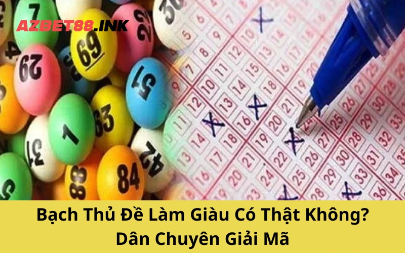 Bạch Thủ Đề Làm Giàu Có Thật Không? Dân Chuyên Giải Mã
