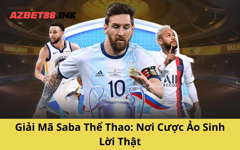 Giải Mã Saba Thể Thao: Nơi Cược Ảo Sinh Lời Thật