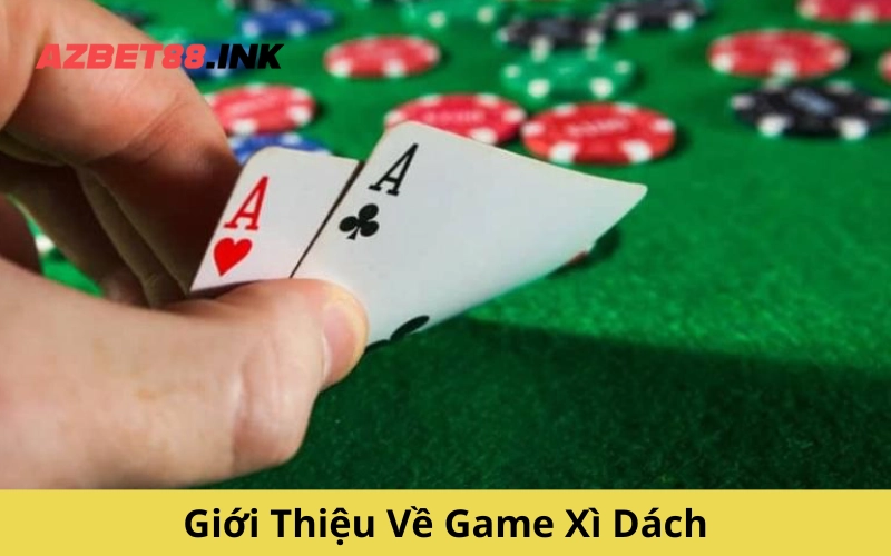 Giới Thiệu Về Game Xì Dách