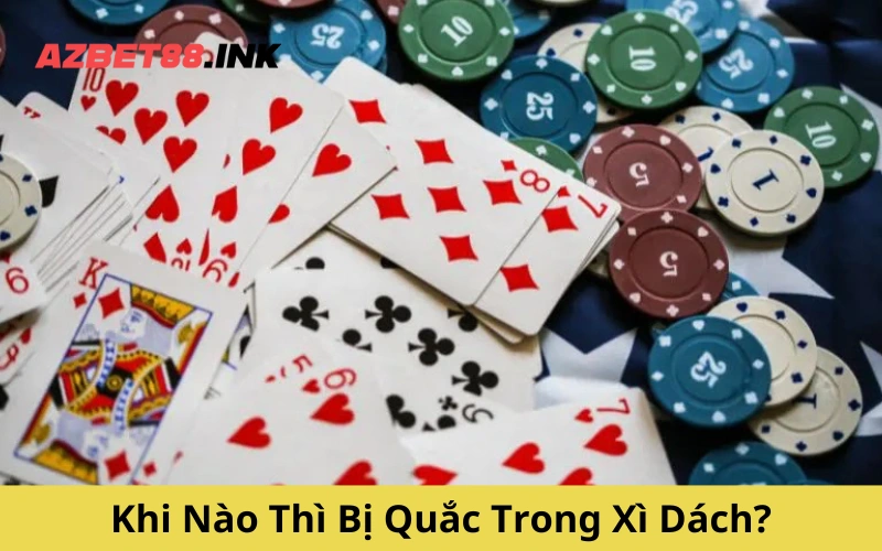 Khi Nào Thì Bị Quắc Trong Xì Dách?