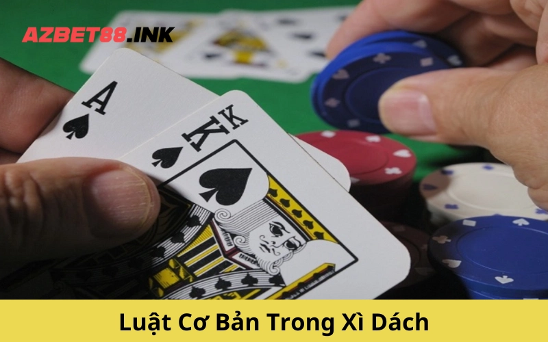 Luật Cơ Bản Trong Xì Dách