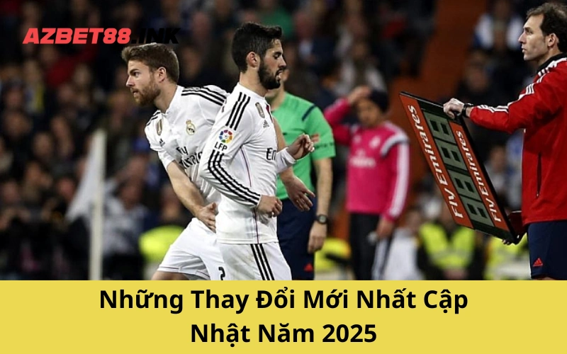 Những Thay Đổi Mới Nhất Cập Nhật Năm 2025