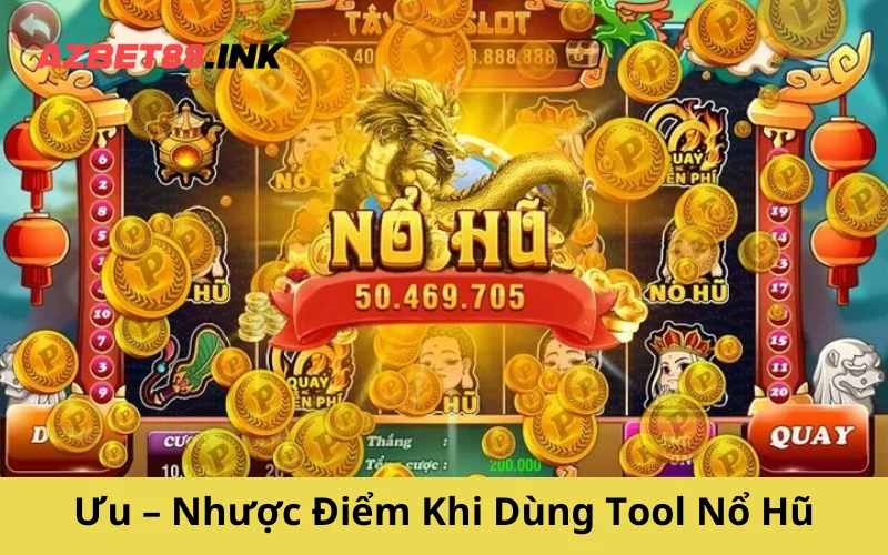 Ưu – Nhược Điểm Khi Dùng Tool Nổ Hũ